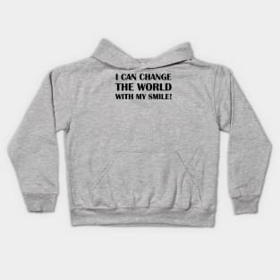 I Can Change The World With My Smile! Kids Hoodie